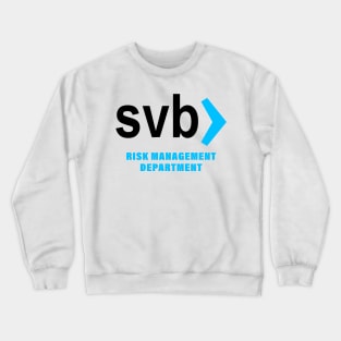 svb risk management department Crewneck Sweatshirt